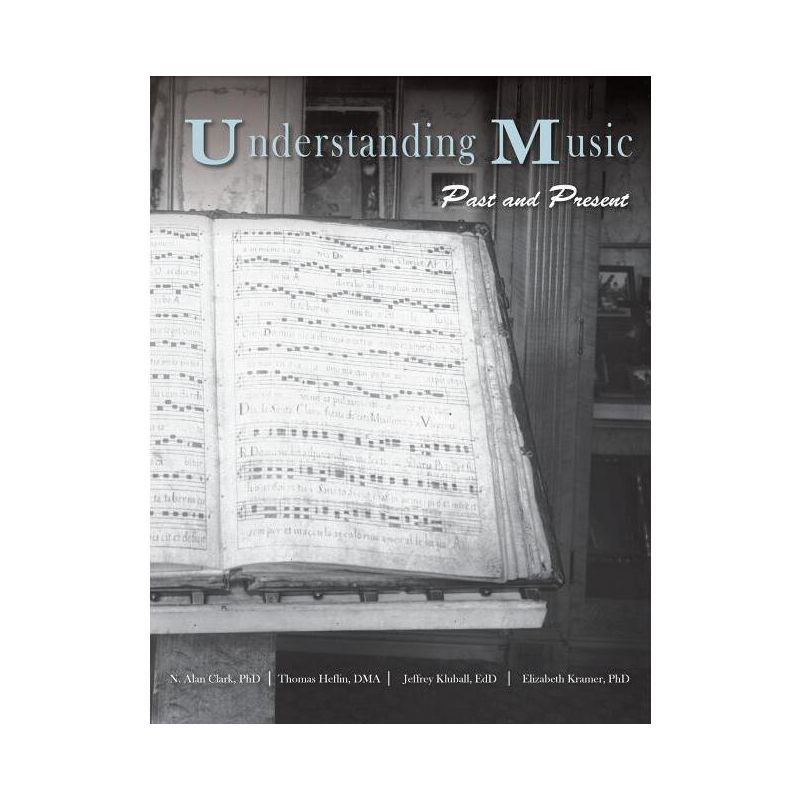 Understanding Music - by  N Alan Clark & Thomas Heflin & Jeffrey Kluball (Paperback), 1 of 2