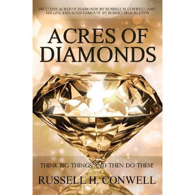 Acres of Diamonds by Russell H. Conwell - by  Russell H Conwell (Paperback)