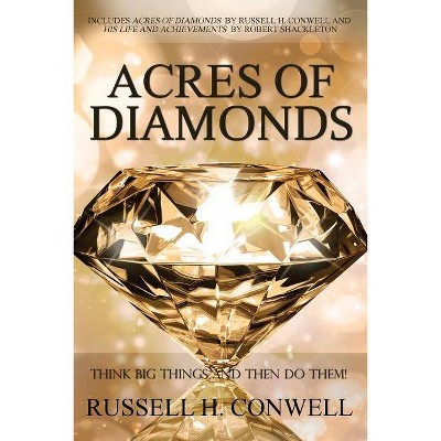 Acres of Diamonds by Russell H. Conwell - by  Russell H Conwell (Paperback)