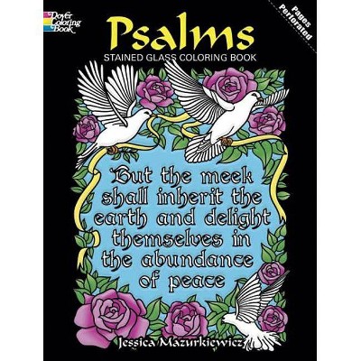 Psalms Stained Glass Coloring Book - (Dover Stained Glass Coloring Book) by  Jessica Mazurkiewicz (Paperback)