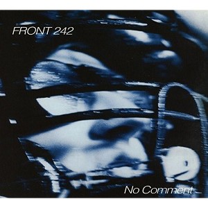 Front 242 - No Comment / Politics Of Pressure (CD) - 1 of 1