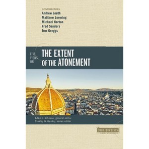 Five Views on the Extent of the Atonement - (Counterpoints: Bible and Theology) by  Zondervan (Paperback) - 1 of 1