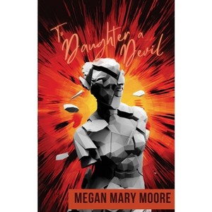 To Daughter a Devil - by  Megan Mary Moore (Paperback) - 1 of 1