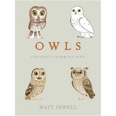 Owls - by  Matt Sewell (Hardcover)