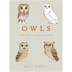Owls - by  Matt Sewell (Hardcover)
