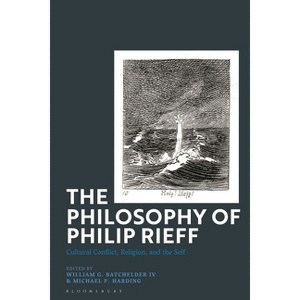 The Philosophy of Philip Rieff - by  William G Batchelder IV & Michael P Harding (Hardcover) - 1 of 1