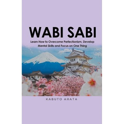 Wabi Sabi - by  Kabuto Arata (Paperback)