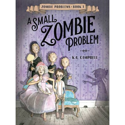 A Small Zombie Problem - (Zombie Problems) by  K G Campbell (Paperback)