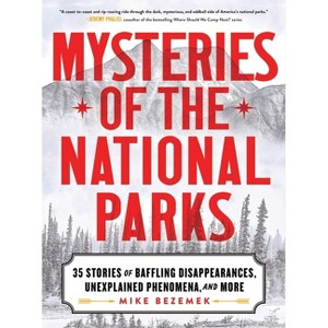 Mysteries of the National Parks - by Mike Bezemek - 1 of 1