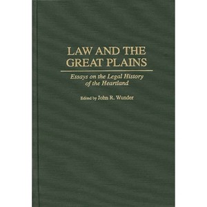Law and the Great Plains - (Contributions in Legal Studies) by  J R Wunder (Hardcover) - 1 of 1