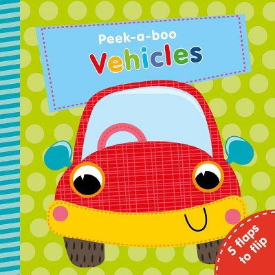 Vehicles - (Peek-A-Boo) by  Nick Ackland & Clever Publishing (Board Book)