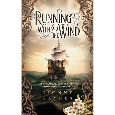 Running With The Wind - by  Dionne Haynes (Paperback)