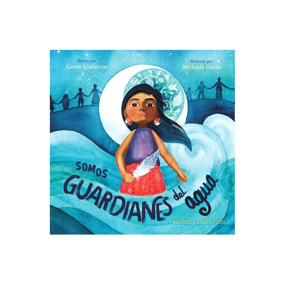 Somos Guardianes del Agua - by Carole Lindstrom (Paperback)