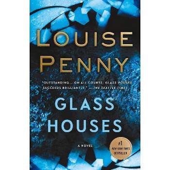 Glass Houses - (Chief Inspector Gamache Novel) by  Louise Penny (Paperback)