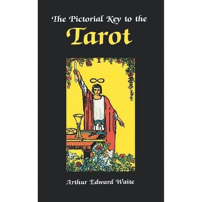 Pictorial Key to the Tarot - by  A E Waite (Paperback)