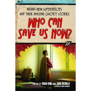 Who Can Save Us Now? - by  Owen King & John McNally (Paperback) - 1 of 1