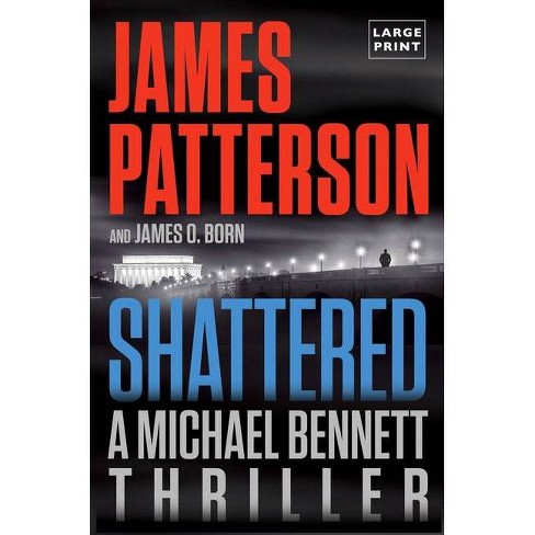 Shattered - Large Print By James Patterson & James O Born (paperback) :  Target