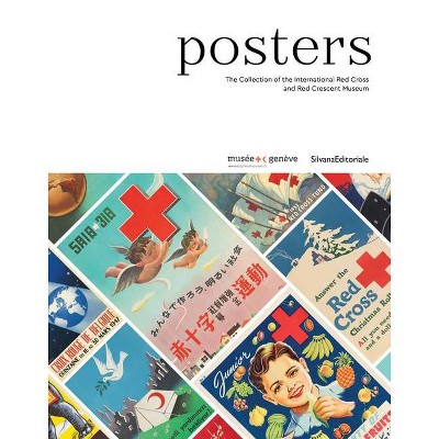Posters: The Collection of the International Red Cross and Red Crescent Museum - (Hardcover)