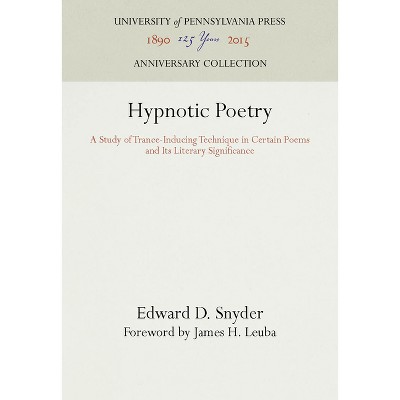 Hypnotic Poetry - (Anniversary Collection) by  Edward D Snyder (Hardcover)