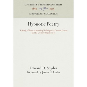 Hypnotic Poetry - (Anniversary Collection) by  Edward D Snyder (Hardcover) - 1 of 1