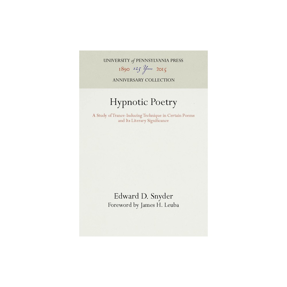 Hypnotic Poetry - (Anniversary Collection) by Edward D Snyder (Hardcover)