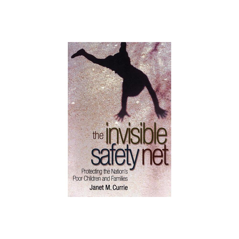ISBN 9780691138527 product image for The Invisible Safety Net - by Janet Currie (Paperback) | upcitemdb.com