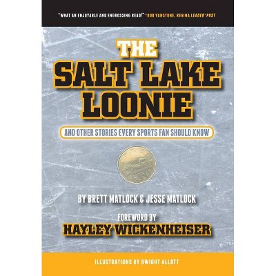 The Salt Lake Loonie - by  Brett Matlock & Jesse Matlock (Hardcover)