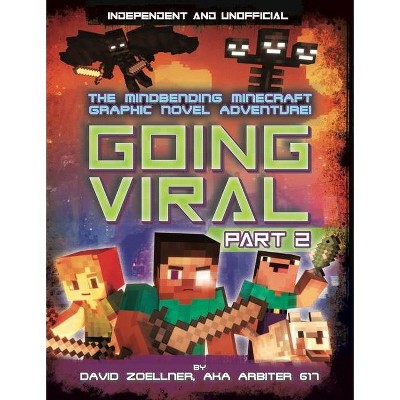 Minecraft Graphic Novel - Going Viral Part 2 (Independent & Unofficial) - by  David Zoelner (Paperback)