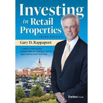 Investing in Retail Properties, 3rd Edition - by  Gary D Rappaport (Hardcover)