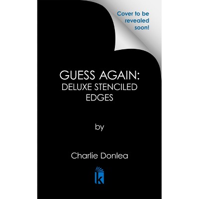 Guess Again: Deluxe Stenciled Edges - by  Charlie Donlea (Paperback)