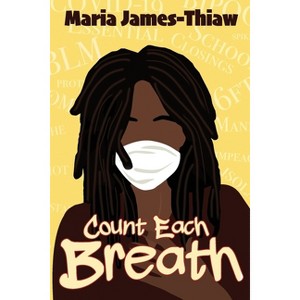Count Each Breath - by  Maria James-Thiaw (Paperback) - 1 of 1
