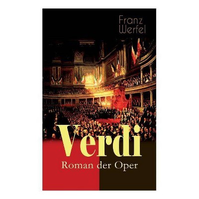 Verdi - Roman der Oper - by  Franz Werfel (Paperback)