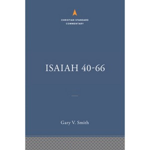 Isaiah 40-66: The Christian Standard Commentary - by  Gary V Smith (Hardcover) - 1 of 1