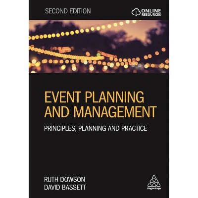 Event Planning and Management - (PR in Practice) 2nd Edition by  Ruth Dowson & David Bassett (Paperback)