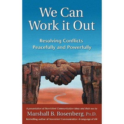 We Can Work It Out - (Nonviolent Communication Guides) by  Marshall B Rosenberg (Paperback)