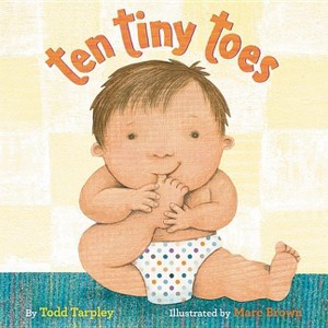 Ten Tiny Toes - by  Todd Tarpley (Board Book) - 1 of 1
