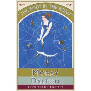 The Body in the Road - by  Moray Dalton (Paperback) - 1 of 1