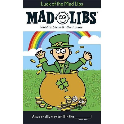 Luck of the Mad Libs - by  Leonard Stern & Roger Price (Paperback)