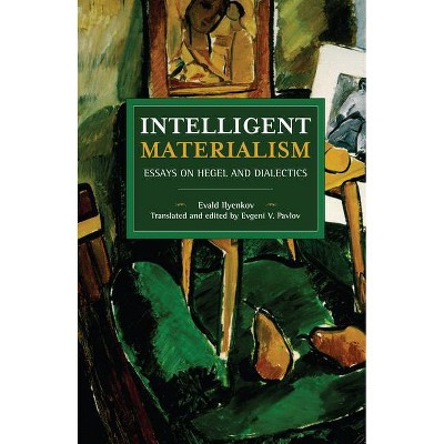 Intelligent Materialism - (Historical Materialism) by  Evald Ilyenkov (Paperback)