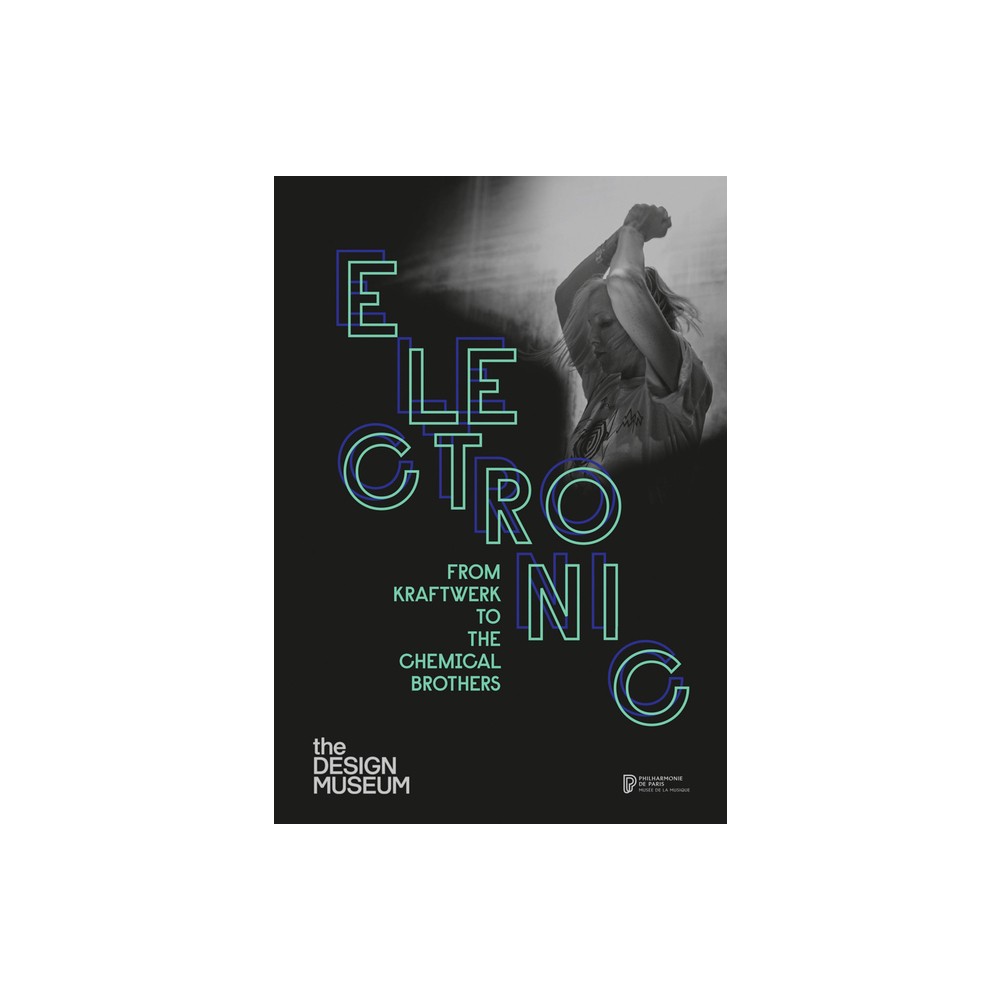 Electronic: From Kraftwerk to the Chemical Brothers - by Jean-Yves LeLoup (Hardcover)