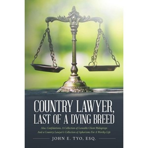 Country Lawyer, Last Of A Dying Breed - by Esq John E Tyo - 1 of 1