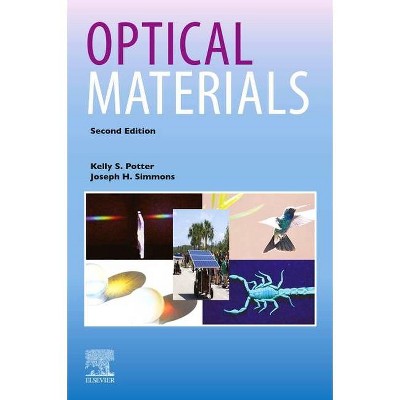 Optical Materials - 2nd Edition by  Kelly S Potter & Joseph H Simmons (Paperback)