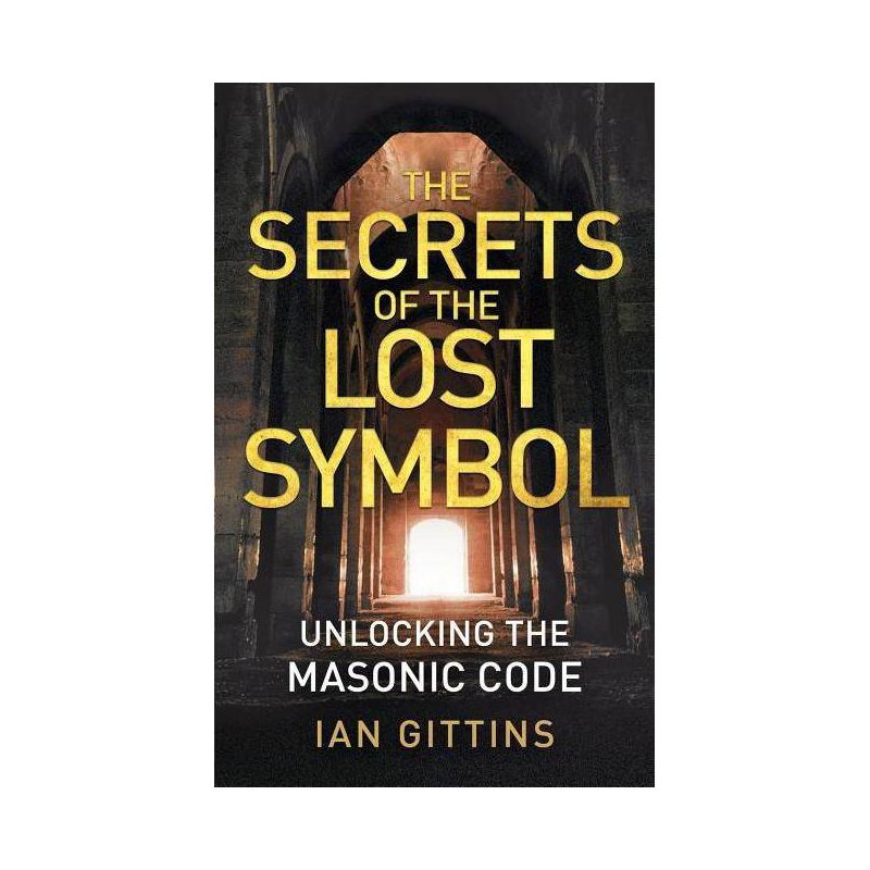The Secrets of the Lost Symbol - by  Ian Gittins (Paperback), 1 of 2