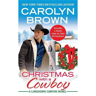 Christmas with a Cowboy - (Longhorn Canyon) by  Carolyn Brown (Paperback)