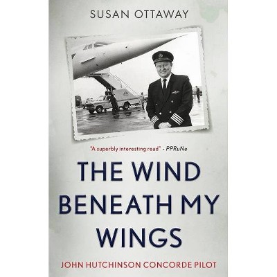 The Wind Beneath My Wings - by  Susan Ottaway (Paperback)