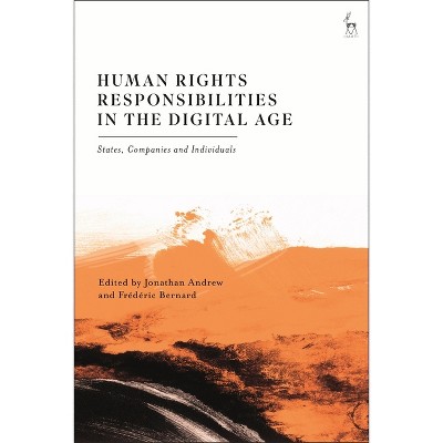 Human Rights Responsibilities in the Digital Age - by  Jonathan Andrew & Frédéric Bernard (Paperback)