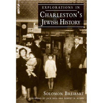 Explorations in Charleston's Jewish History - (American Heritage) by  Solomon Breibart (Paperback)