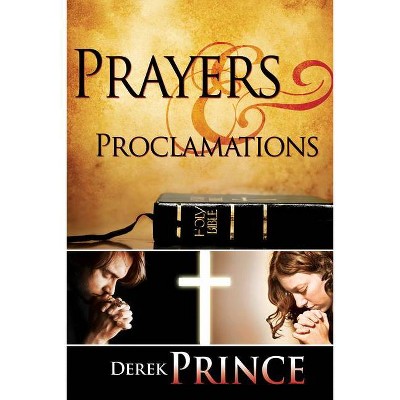 Prayers & Proclamations - by  Derek Prince (Paperback)