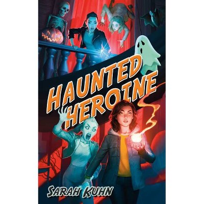 Haunted Heroine - (Heroine Complex) by  Sarah Kuhn (Paperback)