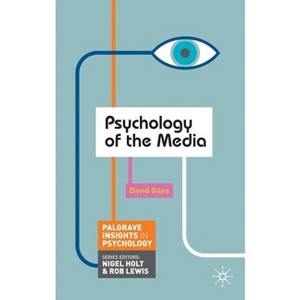 Psychology of the Media - (MacMillan Insights in Psychology) by  David Giles (Paperback) - 1 of 1